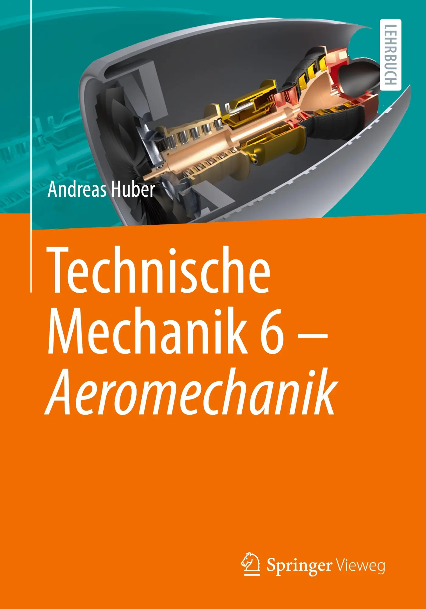Cover: 9783662729281 | Technische Mechanik 6 - Aeromechanik | Andreas Huber | Taschenbuch