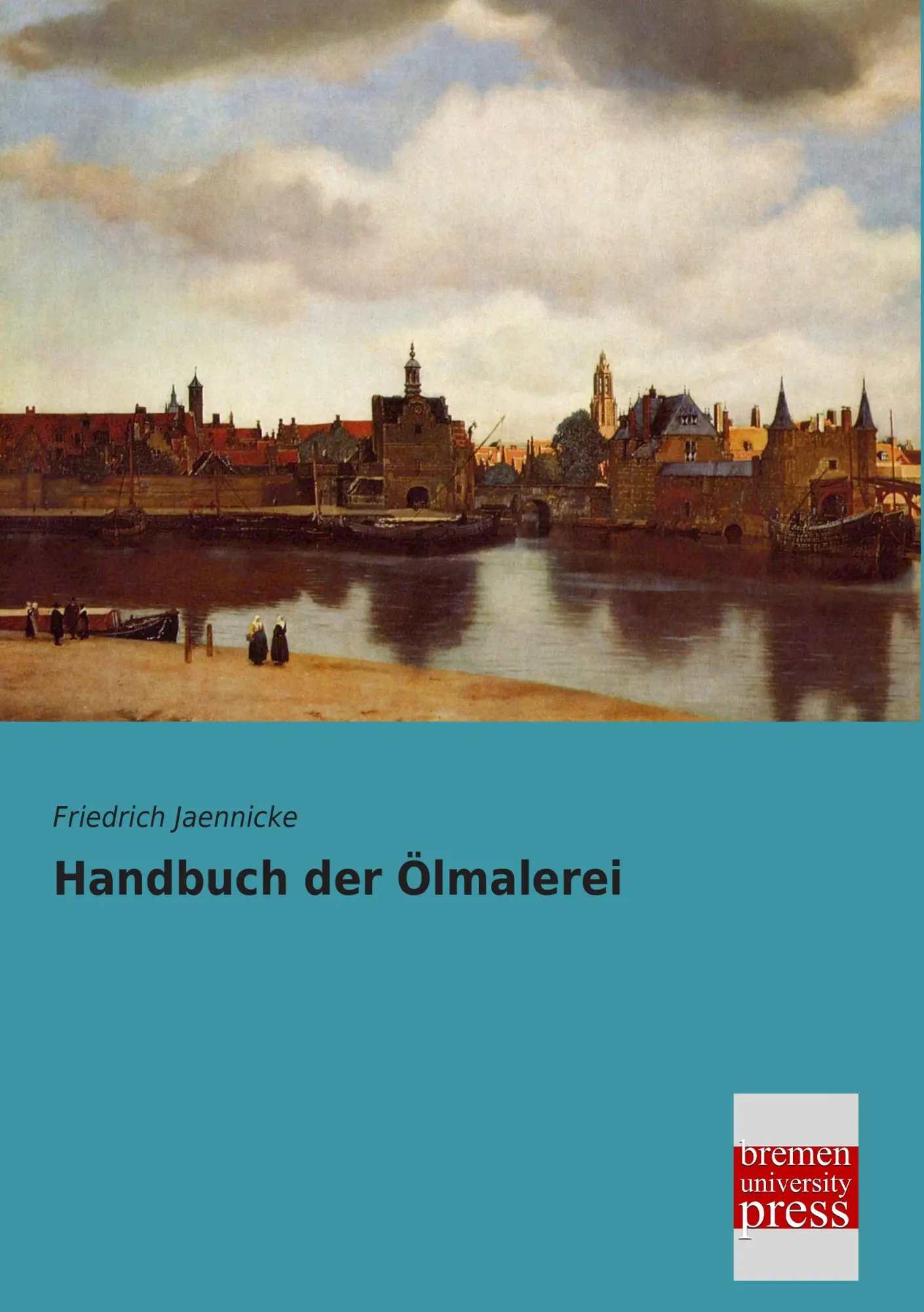Cover: 9783955629281 | Handbuch der Ölmalerei | Friedrich Jaennicke | Taschenbuch | 260 S.