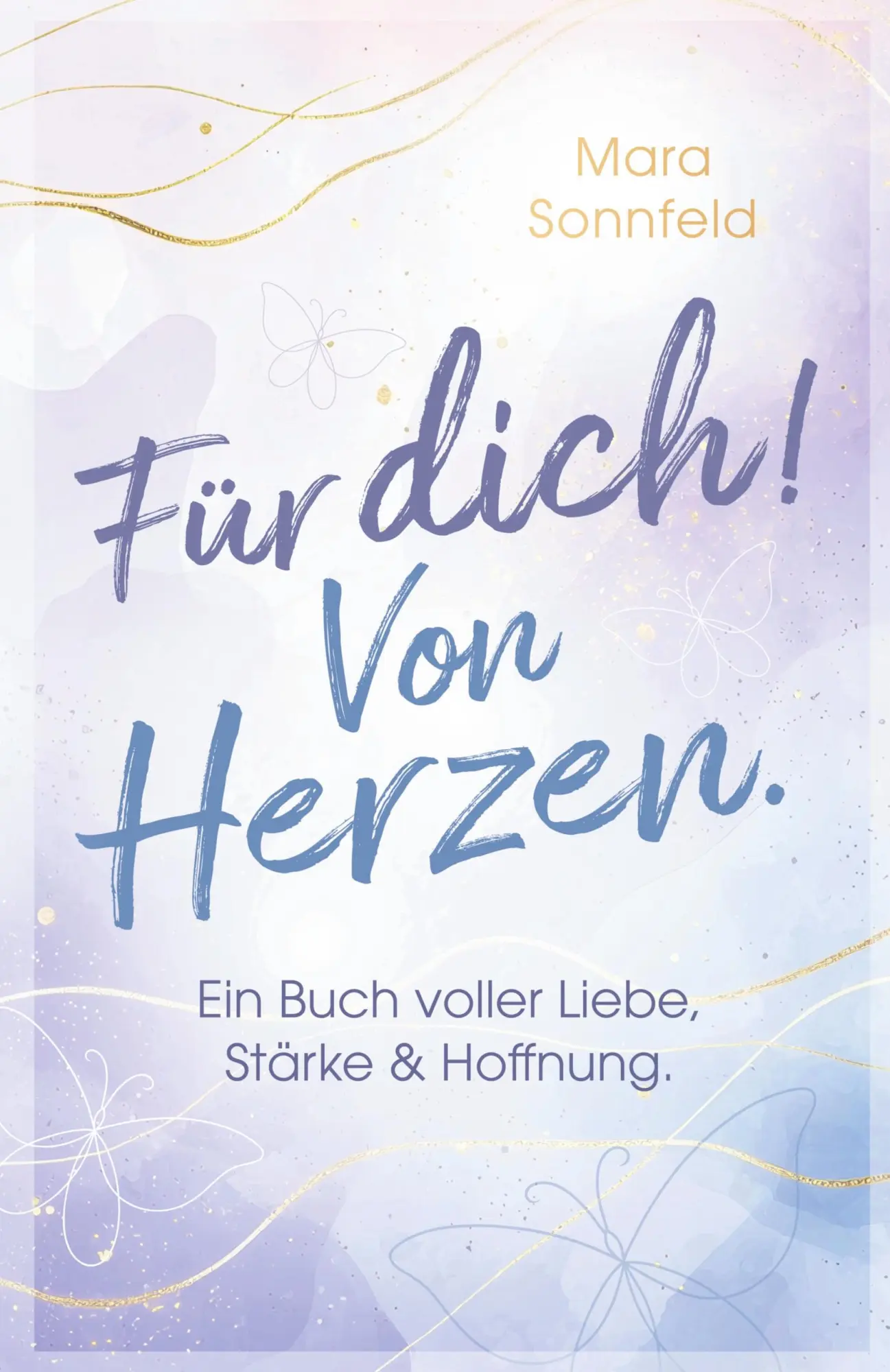 Cover: 9783982429281 | Für dich! Von Herzen | Ein Buch voller Liebe, Stärke und Hoffnung