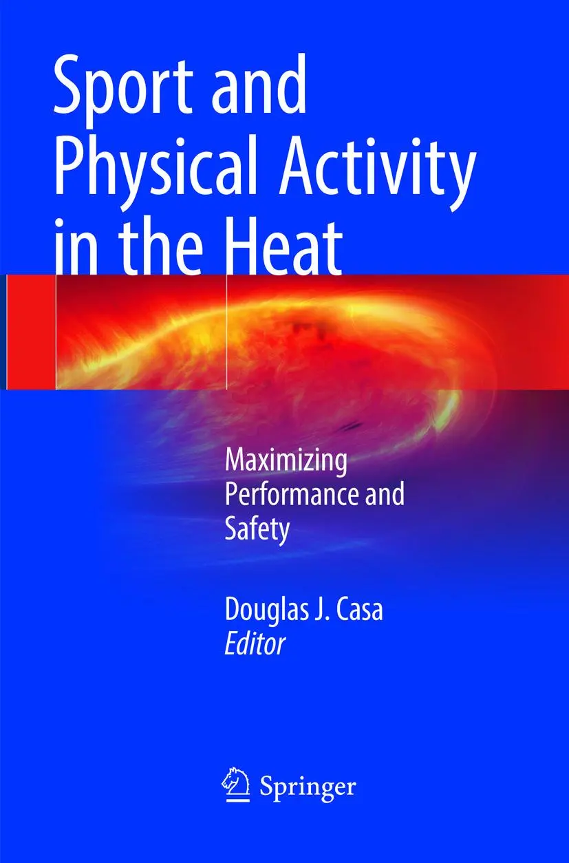 Cover: 9783030099381 | Sport and Physical Activity in the Heat | Douglas J. Casa | Buch