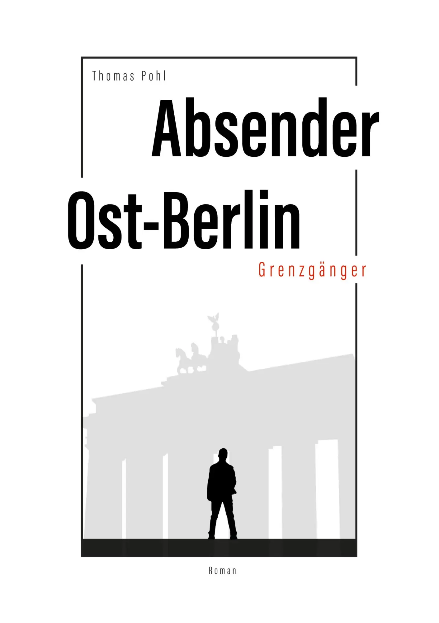 Cover: 9783347069381 | Absender Ost-Berlin | Grenzgänger | Thomas Pohl | Taschenbuch | 292 S.