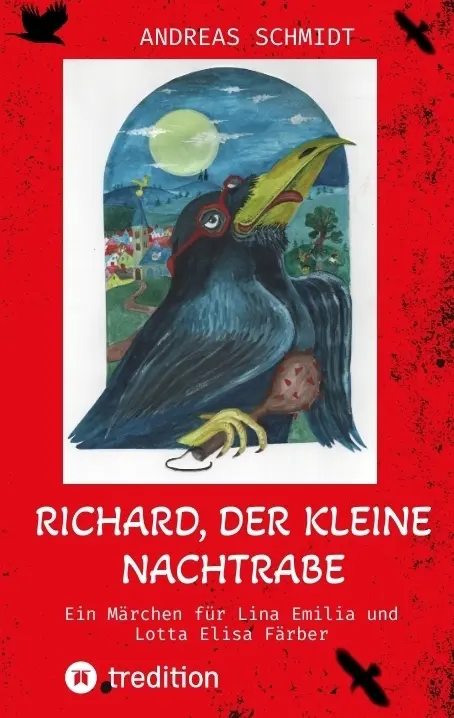 Cover: 9783384219381 | Richard, der kleine Nachtrabe | Andreas Schmidt | Taschenbuch | 120 S.