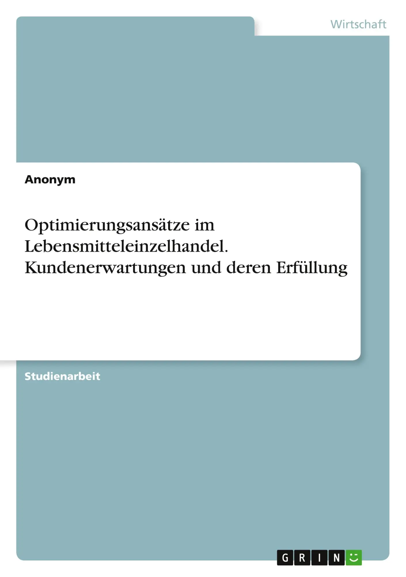 Optimierungsansätze im Lebensmitteleinzelhandel. Kundenerwartungen und deren Erfüllung