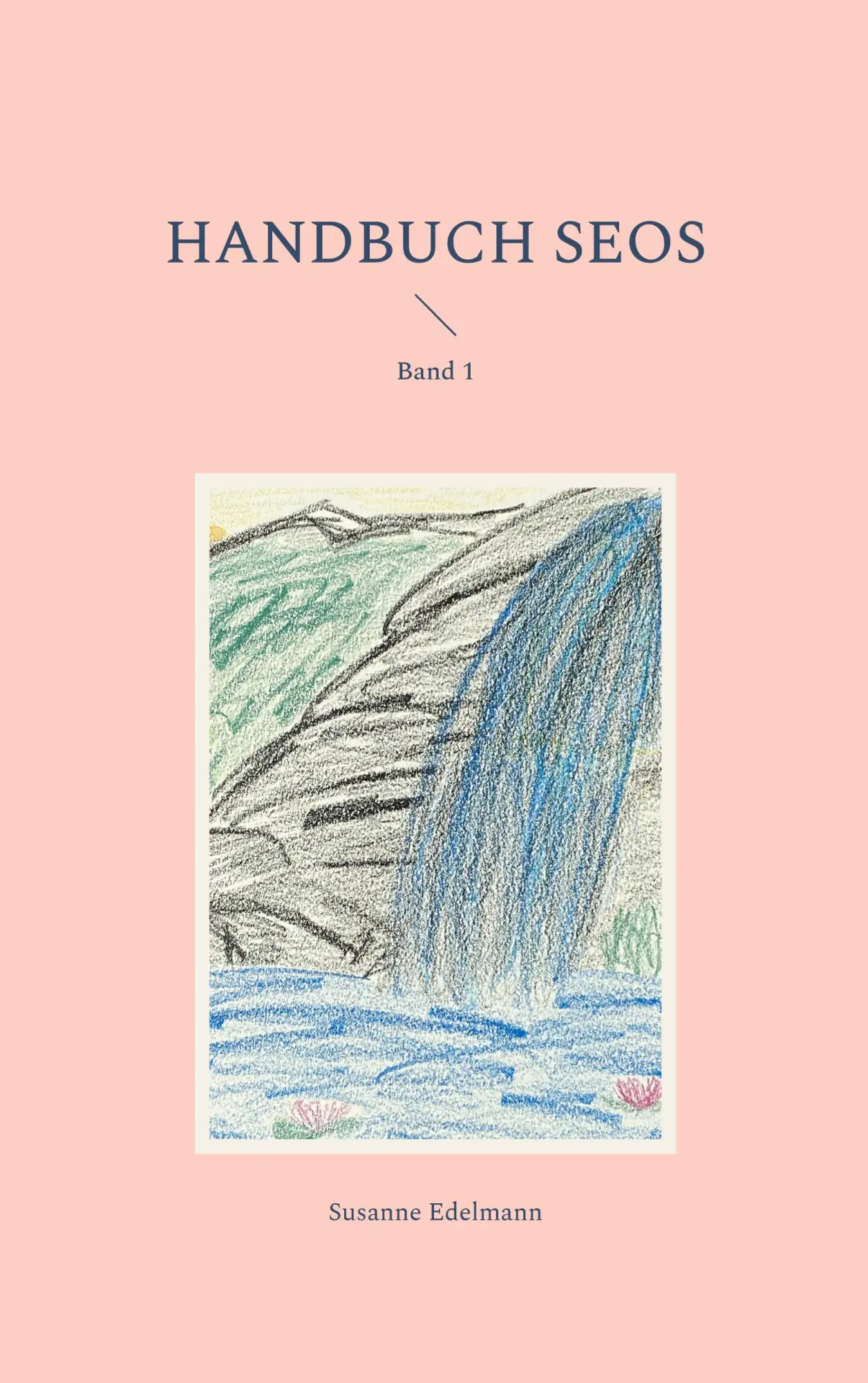 Cover: 9783756869381 | Handbuch SEOS | Band 1 | Susanne Edelmann | Taschenbuch | Paperback