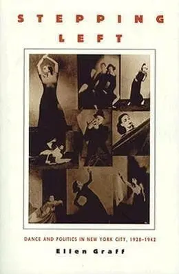 Cover: 9780822319481 | Stepping Left | Dance and Politics in New York City, 1928-1942 | Graff