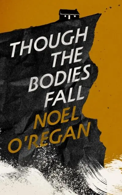 Cover: 9781783789481 | Though the Bodies Fall | Noel O'Regan | Taschenbuch | Paperback | 2023