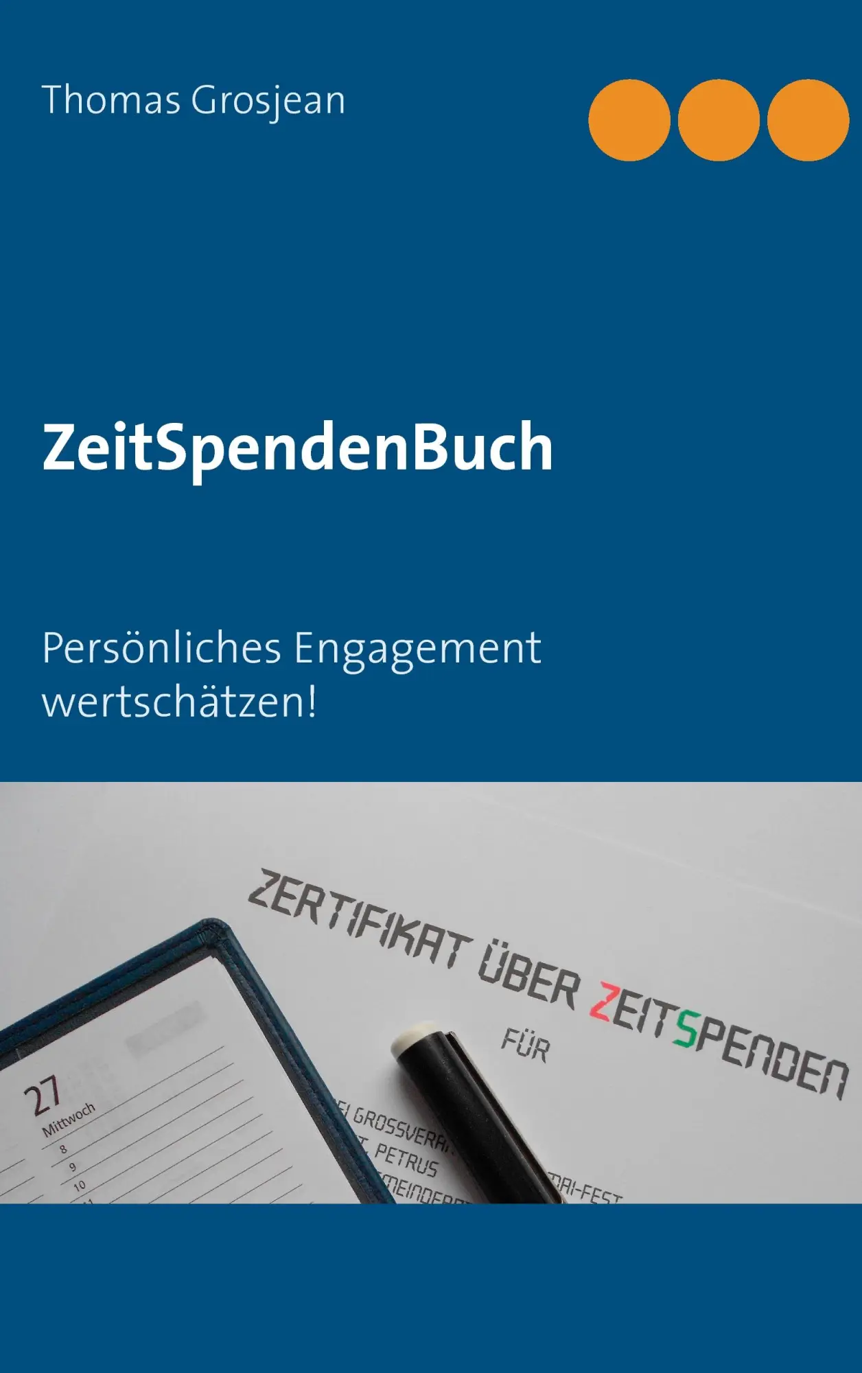 Cover: 9783738659481 | ZeitSpendenBuch | Persönliches Engagement wertschätzen! | Grosjean