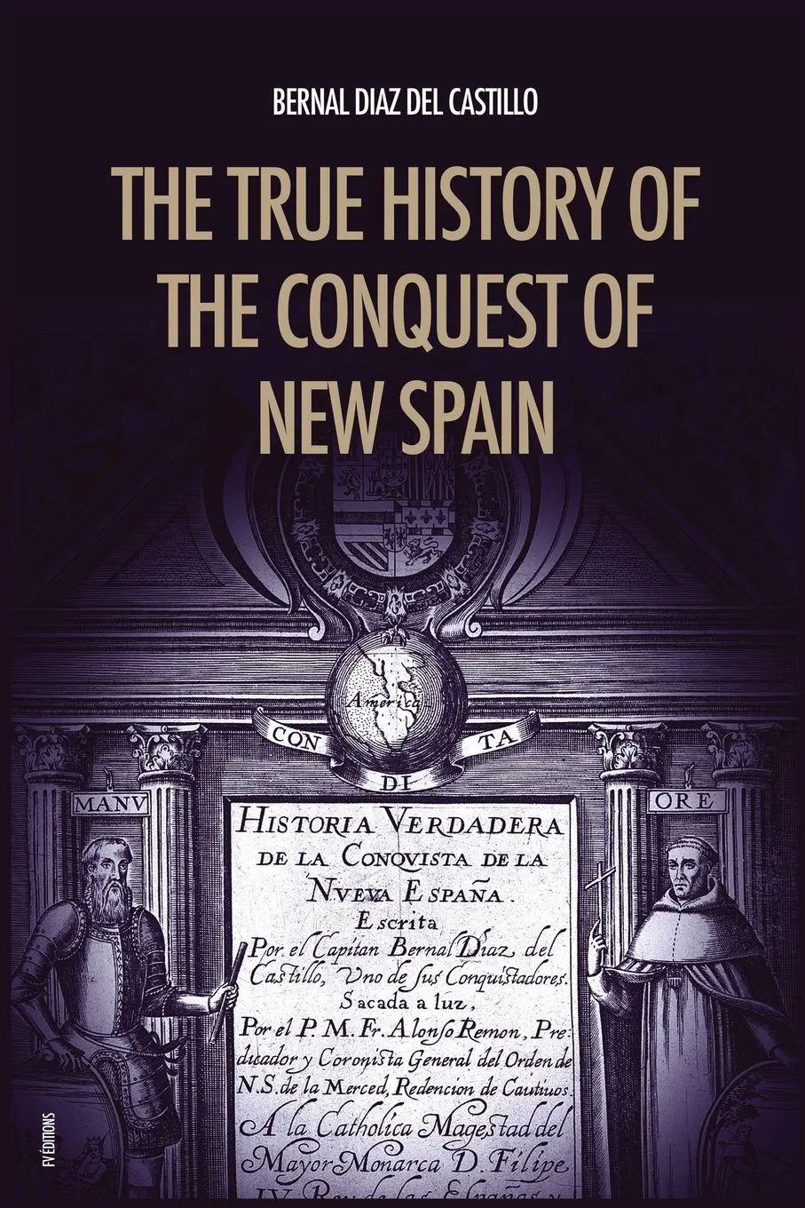 Cover: 9791029909481 | The True History of the Conquest of New Spain | Castillo | Taschenbuch