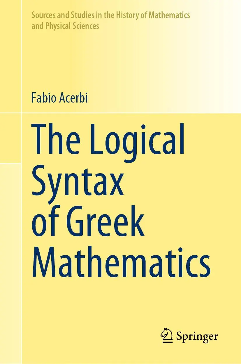 Cover: 9783030769581 | The Logical Syntax of Greek Mathematics | Fabio Acerbi | Buch | xii Cover: 9783030769581 | The Logical Syntax of Greek Mathematics | Fabio Acerbi | Buch | xii