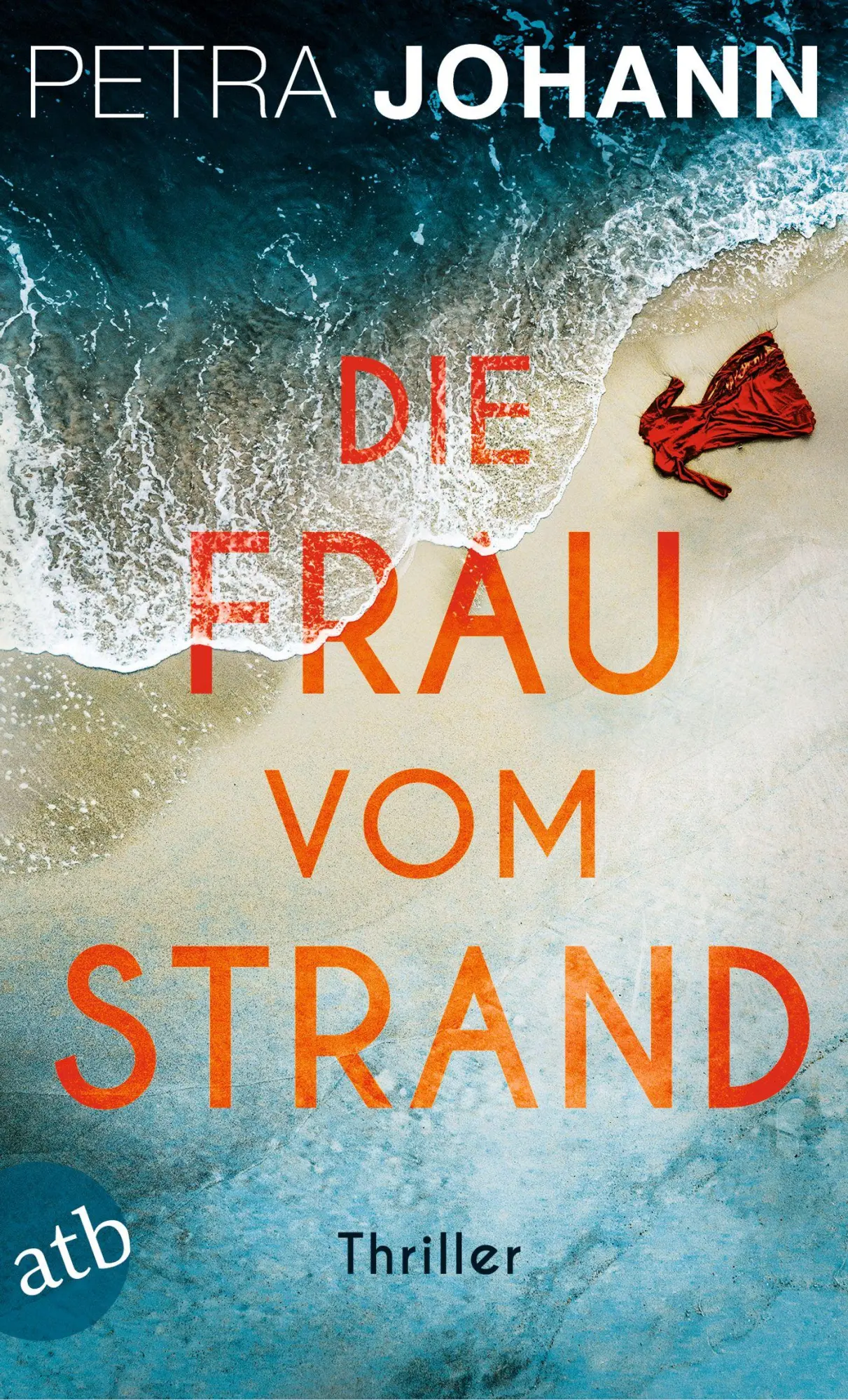 Cover: 9783746639581 | Die Frau vom Strand | Thriller | Petra Johann | Taschenbuch | 458 S.
