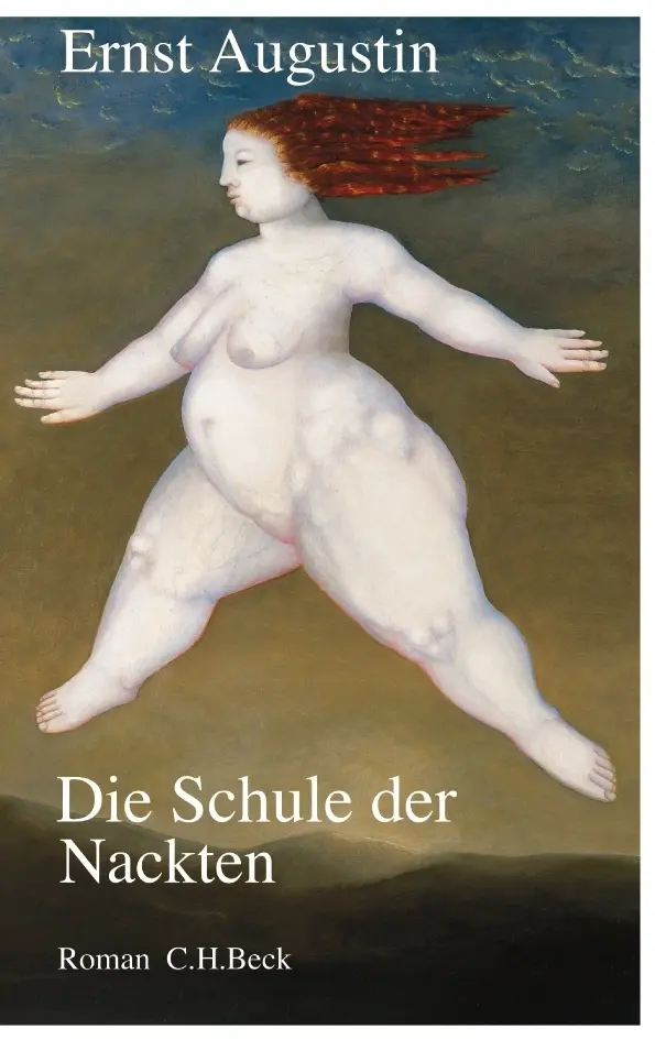 Cover: 9783406509681 | Die Schule der Nackten | Roman | Ernst Augustin | Buch | 255 S. | 2004