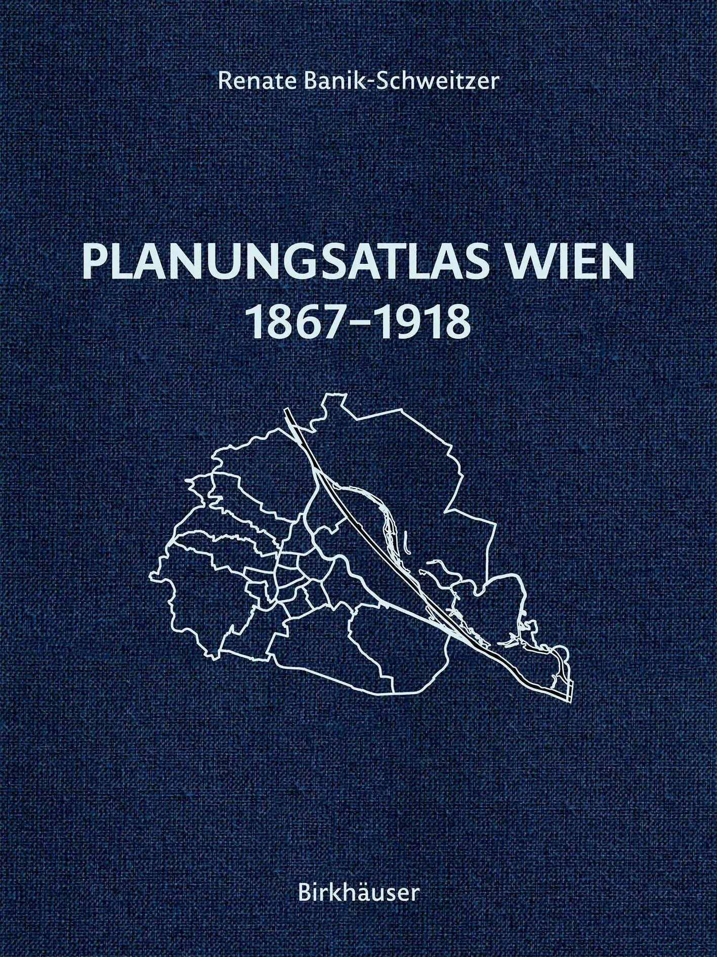 Cover: 9783035629781 | Planungsatlas Wien 1867-1918 | Renate Banik-Schweitzer | Buch | 528 S.