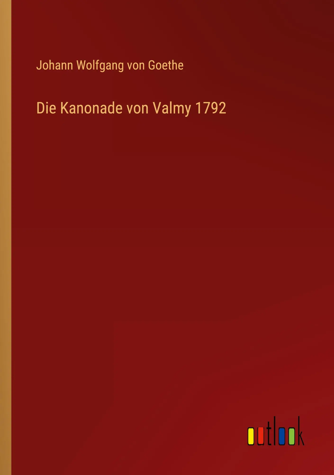 Cover: 9783368439781 | Die Kanonade von Valmy 1792 | Johann Wolfgang von Goethe | Taschenbuch