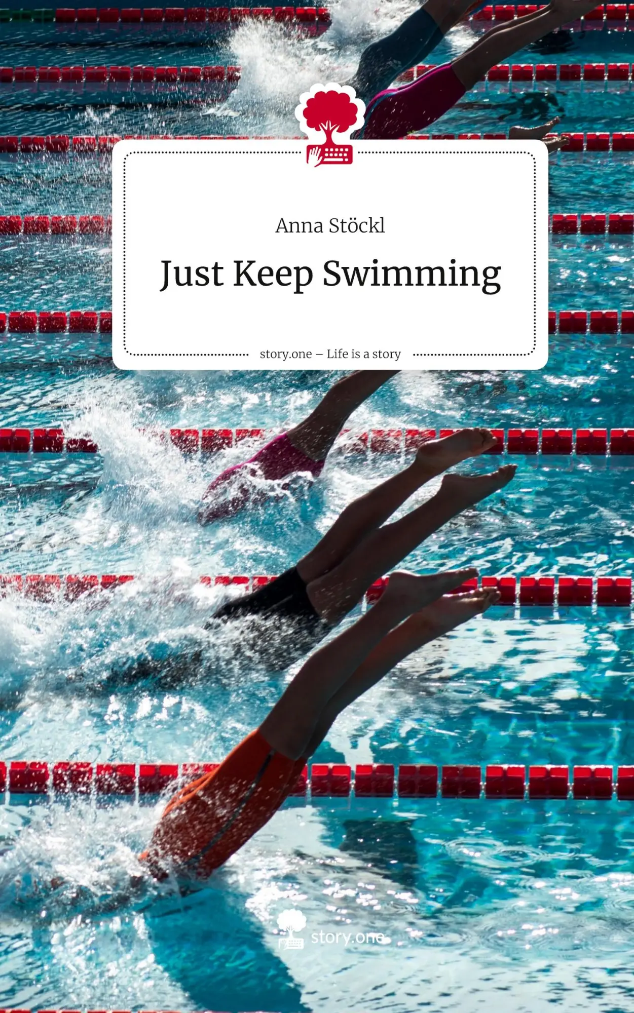 Cover: 9783711589781 | Just Keep Swimming. Life is a Story - story.one | Anna Stöckl | Buch