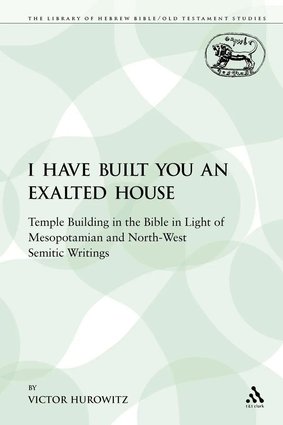 Cover: 9780567029881 | I Have Built You an Exalted House | Victor Hurowitz | Taschenbuch
