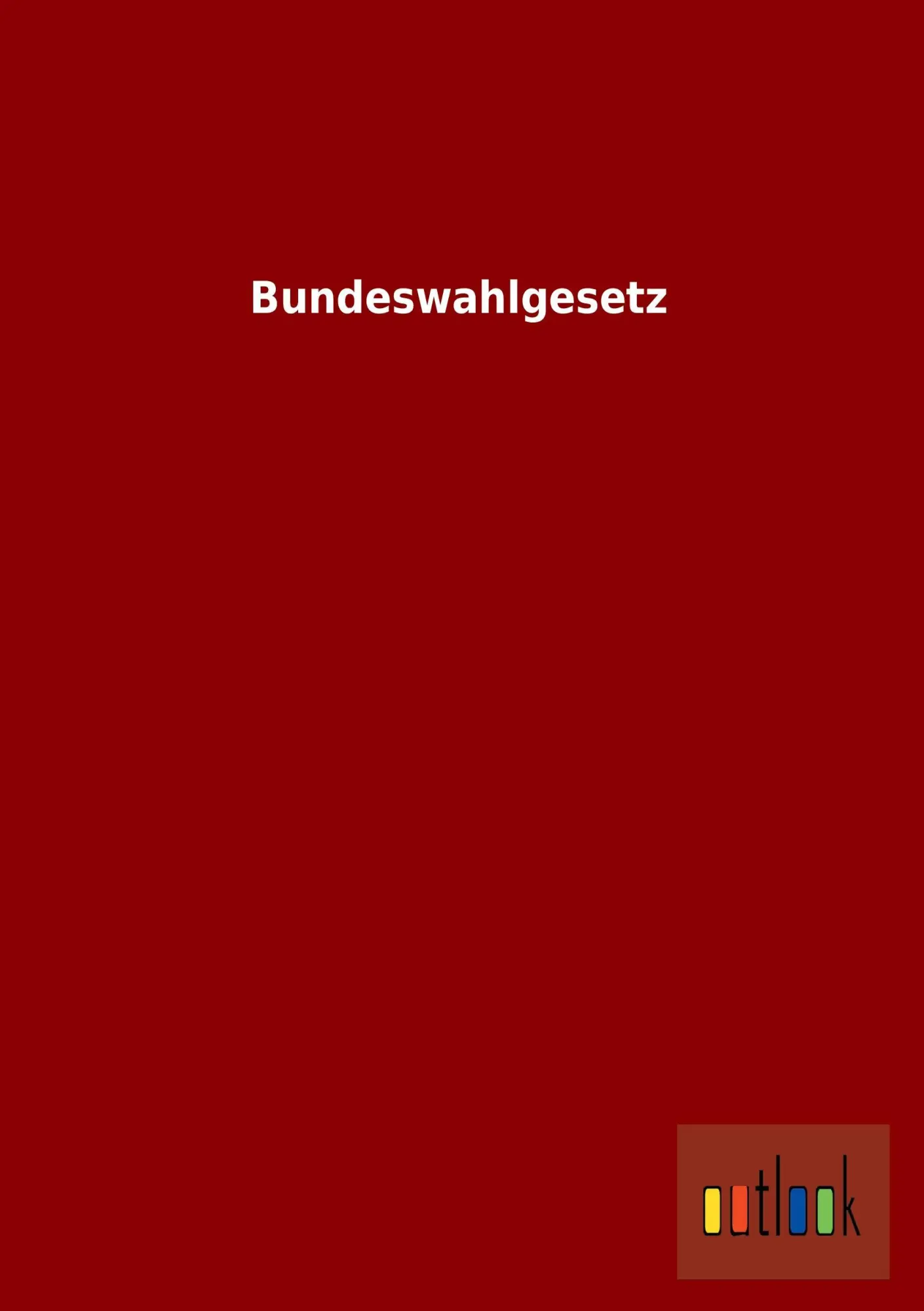 Cover: 9783864039881 | Bundeswahlgesetz | Ohne Autor | Taschenbuch | 92 S. | Deutsch | 2013