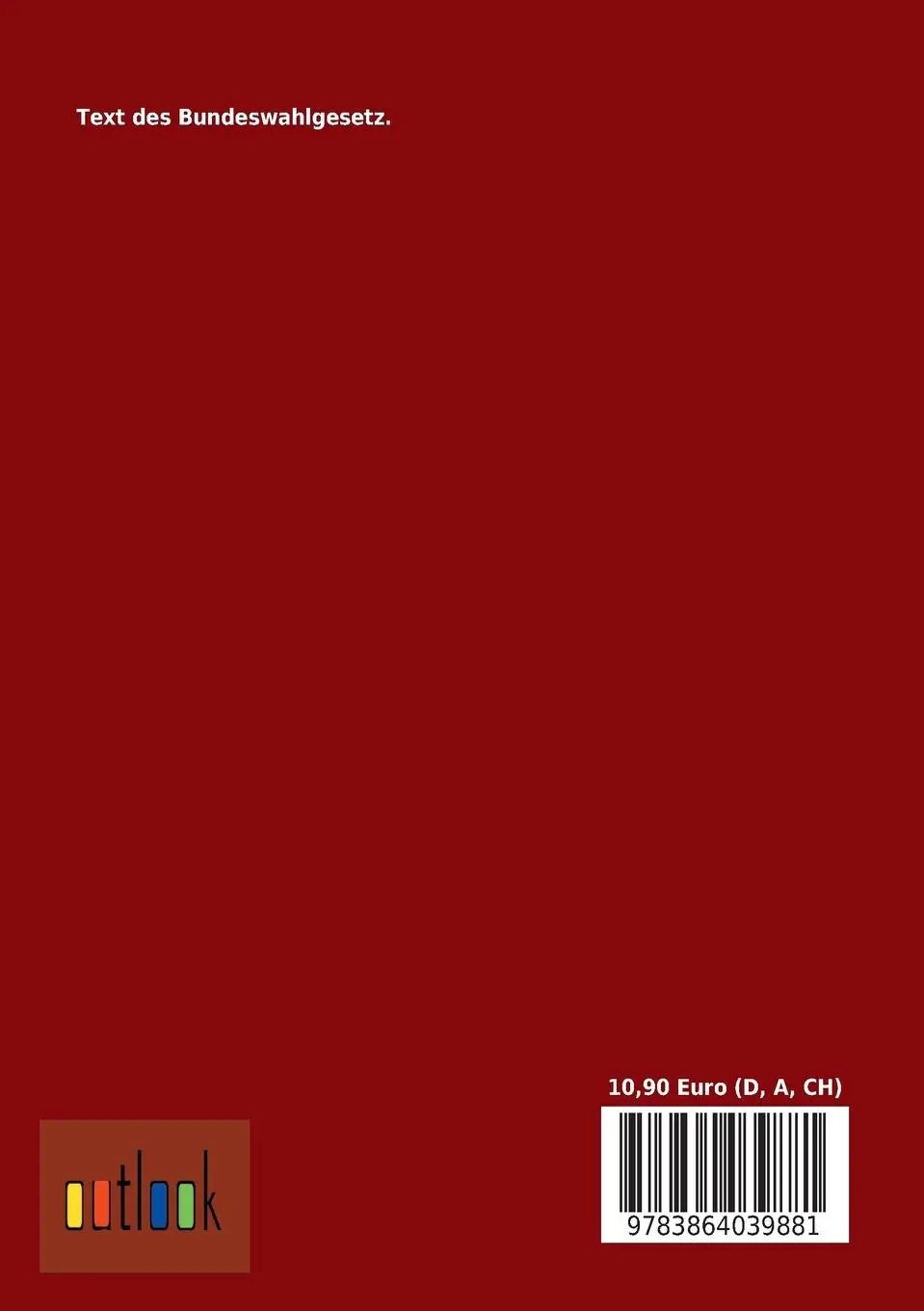 Rückseite: 9783864039881 | Bundeswahlgesetz | Ohne Autor | Taschenbuch | 92 S. | Deutsch | 2013