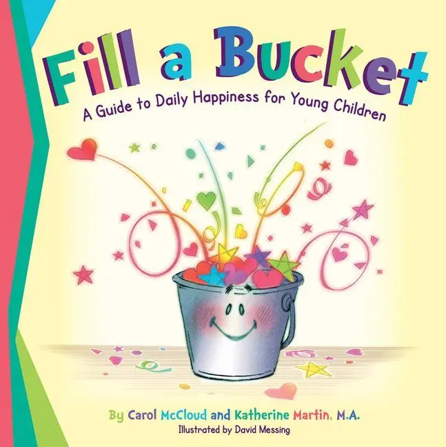 Cover: 9780996099981 | Fill a Bucket | A Guide to Daily Happiness for Young Children | Buch