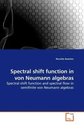 Cover: 9783639229981 | Spectral shift function in von Neumann algebras | Nurulla Azamov