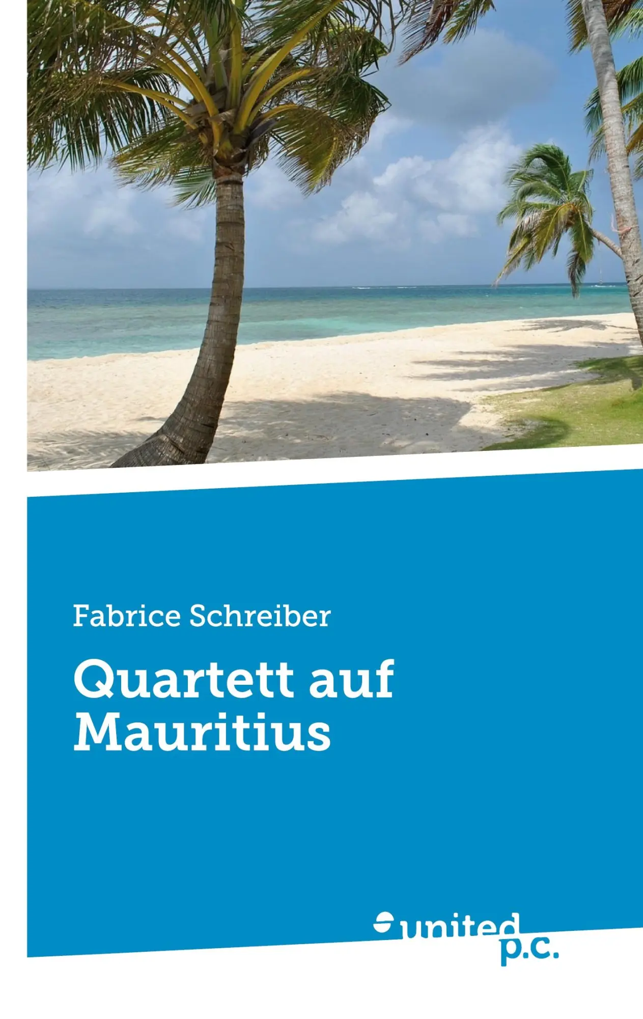 Cover: 9783710339981 | Quartett auf Mauritius | Fabrice Schreiber | Taschenbuch | 150 S.
