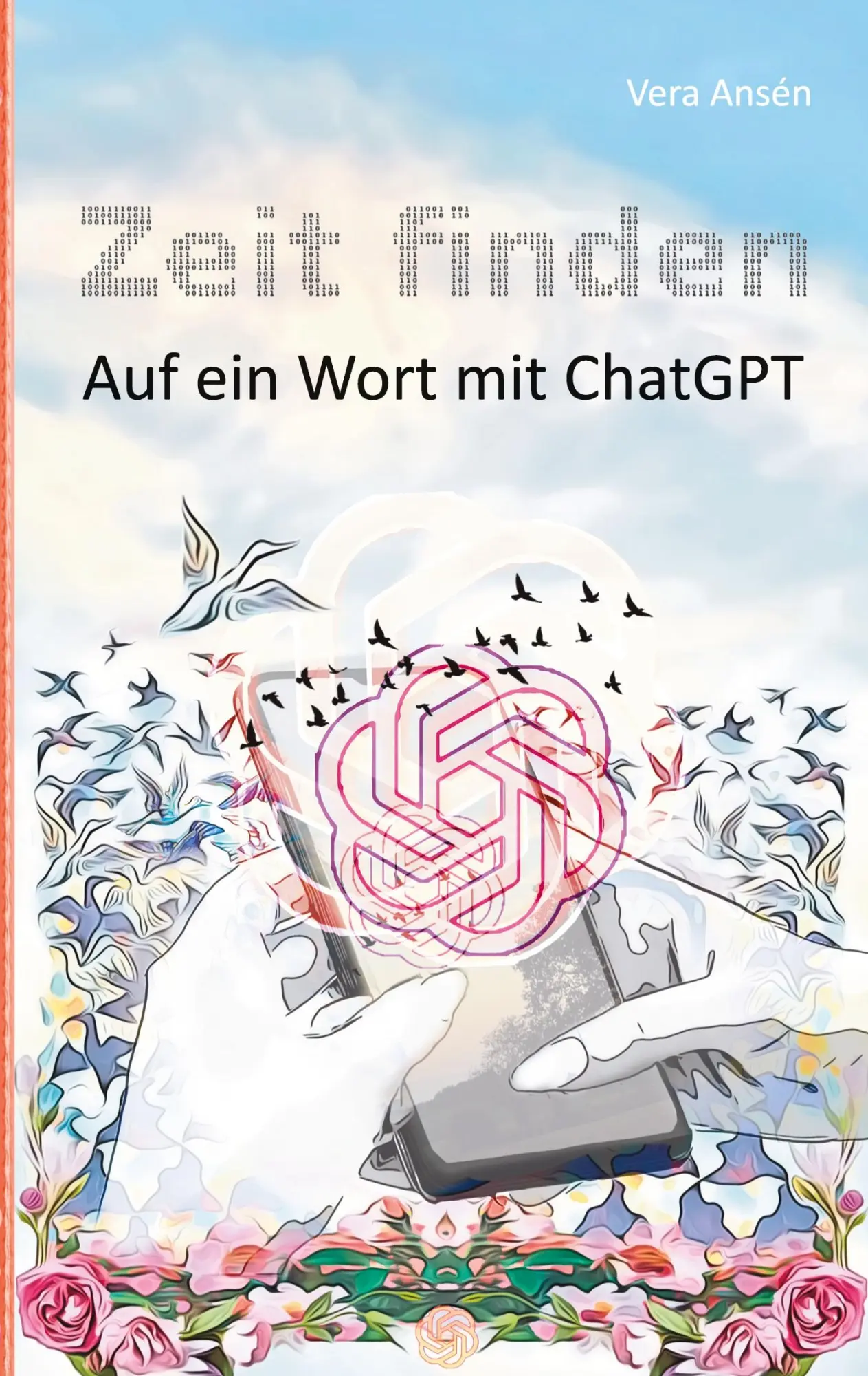 Cover: 9783758339981 | Zeit finden | Auf ein Wort mit ChatGPT | Vera Ansén | Taschenbuch