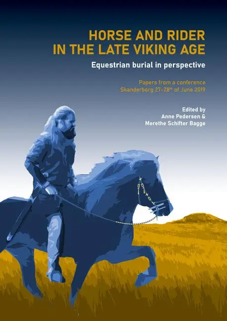 Cover: 9788771849981 | Horse and Rider in the Late Viking Age | Anne Pedersen (u. a.) | Buch