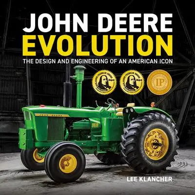 Cover: 9781642340082 | John Deere Evolution | The Design and Engineering of an American Icon