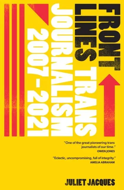Cover: 9781838390082 | Front Lines | Trans Journalism 2007-2020 | Juliet Jacques | Buch
