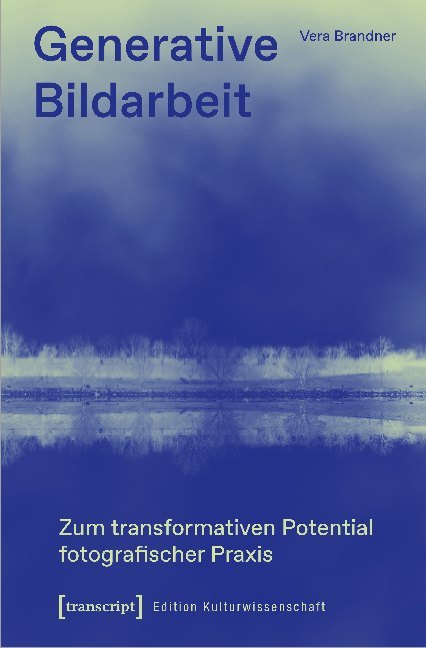 Cover: 9783837650082 | Generative Bildarbeit | Vera Brandner | Taschenbuch | 274 S. | Deutsch