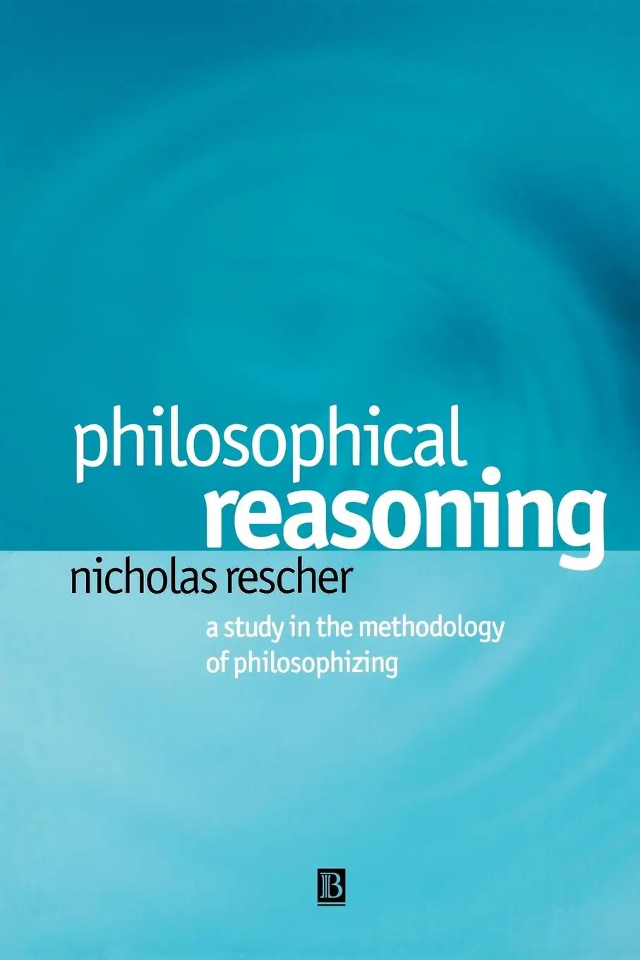 Cover: 9780631230182 | Philosophical Reasoning: A Study in the Methodolog y of Philosophizing
