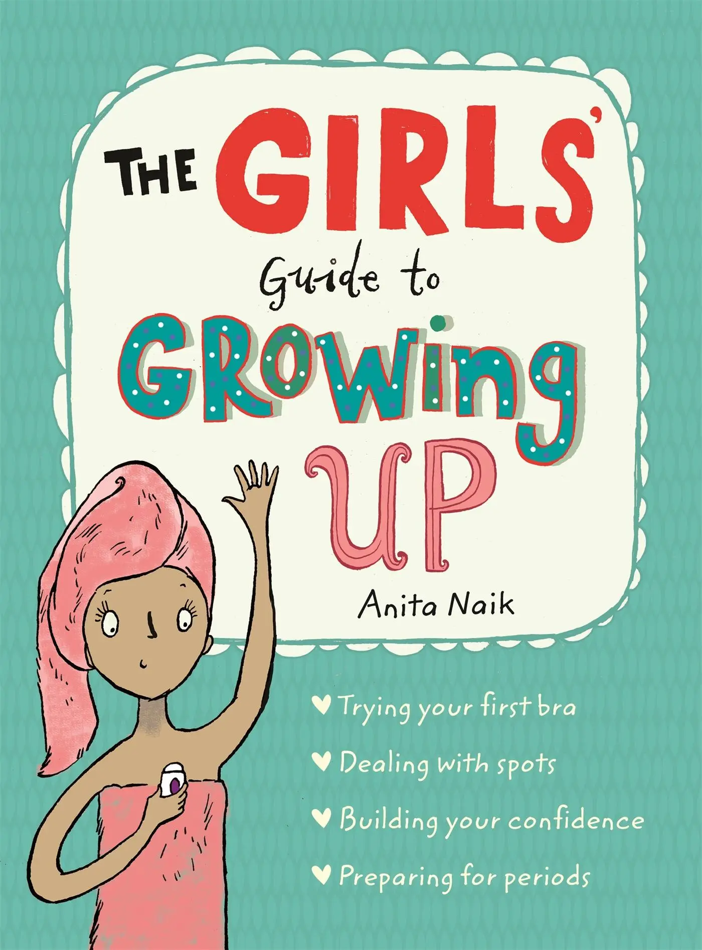 Cover: 9781526360182 | The Girls' Guide to Growing Up | Anita Naik | Taschenbuch | 48 S.