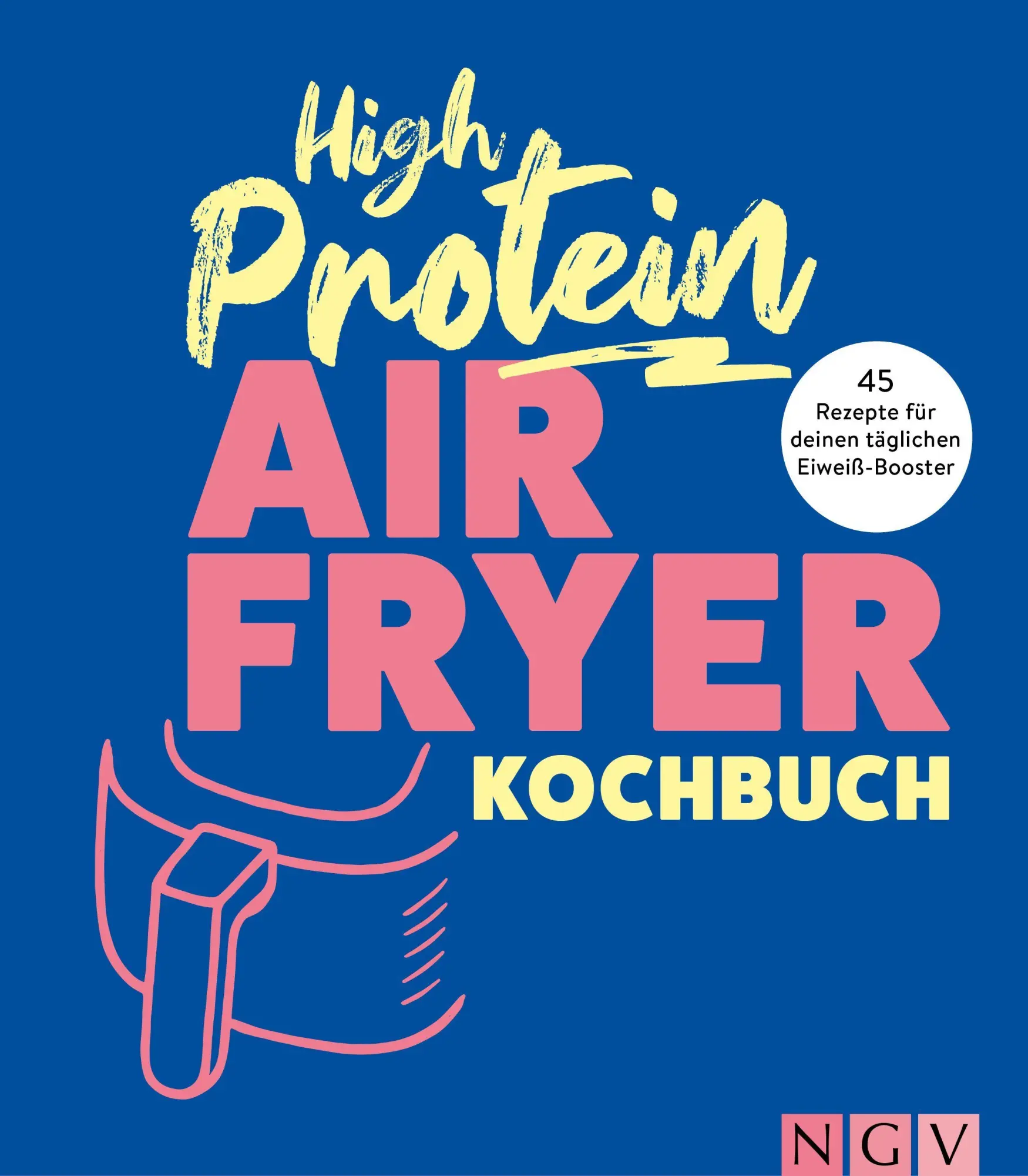 Cover: 9783625300182 | High Protein Airfryer-Kochbuch | Maja Nett | Buch | 96 S. | Deutsch