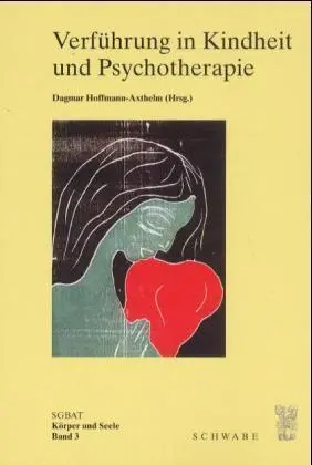 Cover: 9783796510182 | Verführung in Kindheit und Psychotherapie | Dagmar Hoffmann-Axthelm