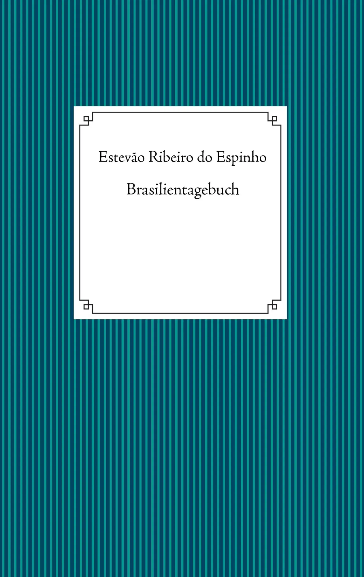 Cover: 9783837020182 | Brasilientagebuch | Estevão Ribeiro Do Espinho | Taschenbuch | 176 S.