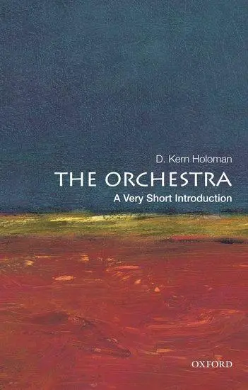 Cover: 9780199760282 | The Orchestra | A Very Short Introduction | D Kern Holoman | Buch