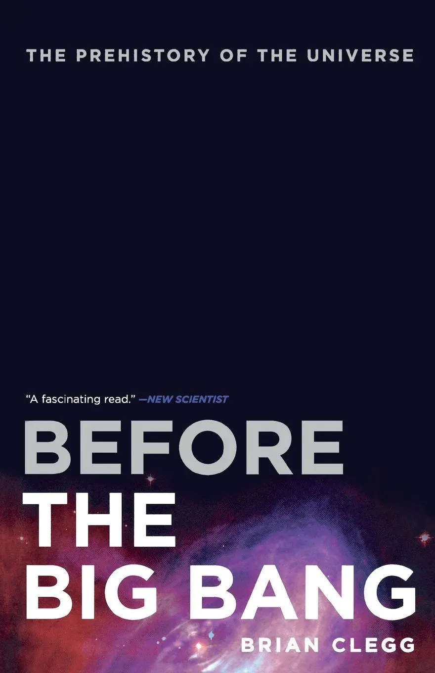 Cover: 9780312680282 | Before the Big Bang | The Prehistory of the Universe | Brian Clegg