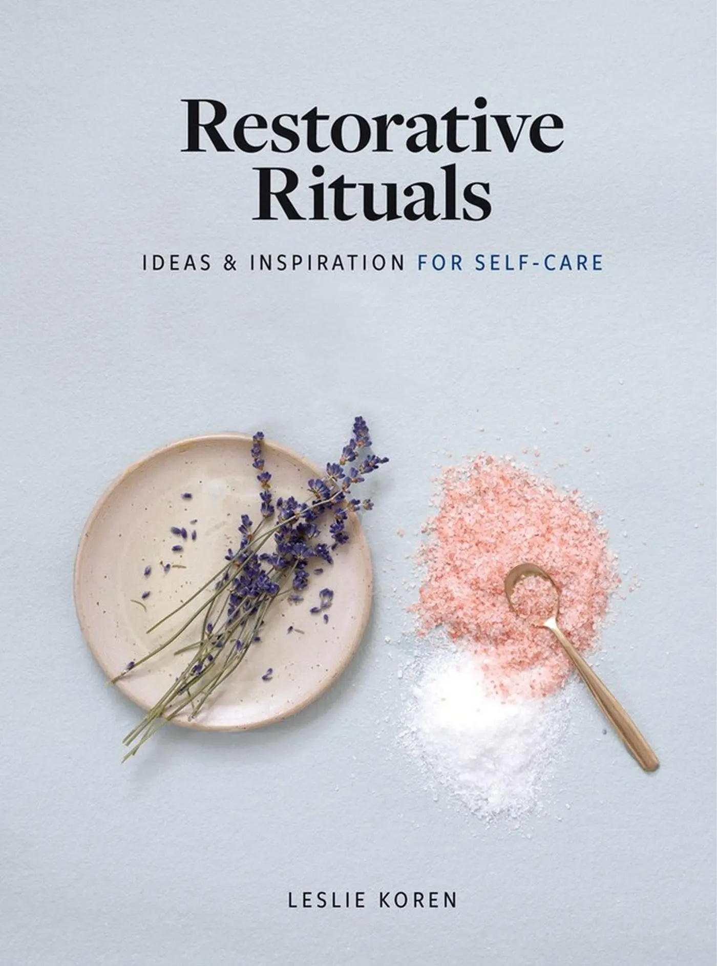 Cover: 9781648290282 | Restorative Rituals | Ideas and Inspiration for Self-Care | Koren