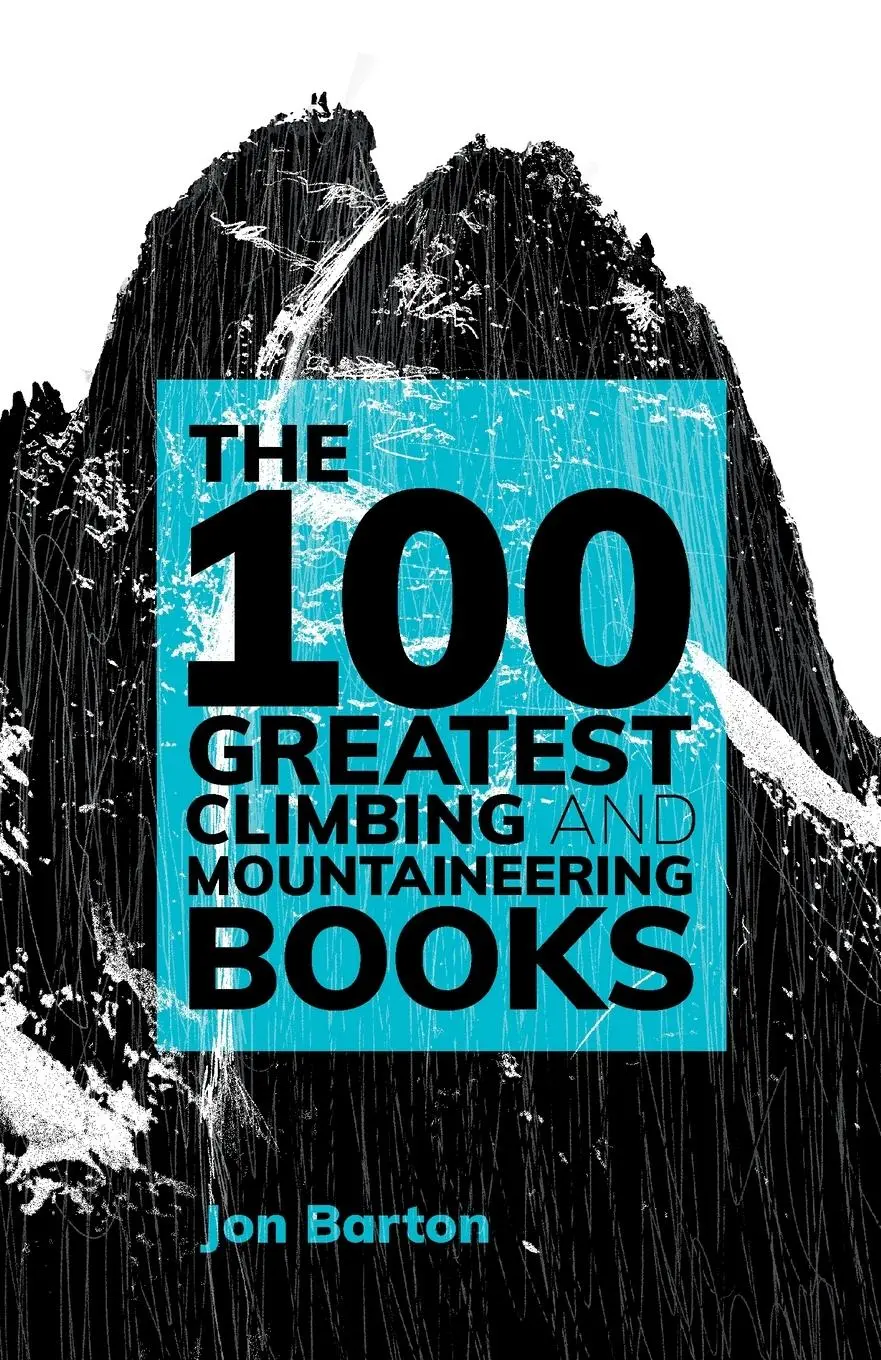 Cover: 9781839810282 | The 100 Greatest Climbing and Mountaineering Books | Jon Barton | Buch