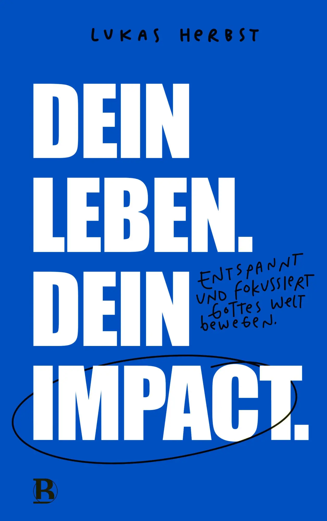 Cover: 9783417010282 | Dein Leben. Dein Impact. | Lukas Herbst | Taschenbuch | 272 S. | 2025