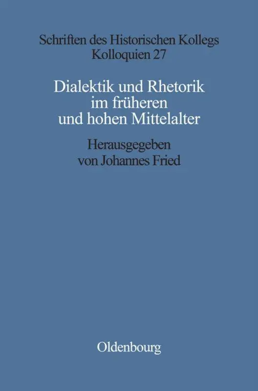 Cover: 9783486560282 | Dialektik und Rhetorik im frühen und hohen Mittelalter | Fried | Buch