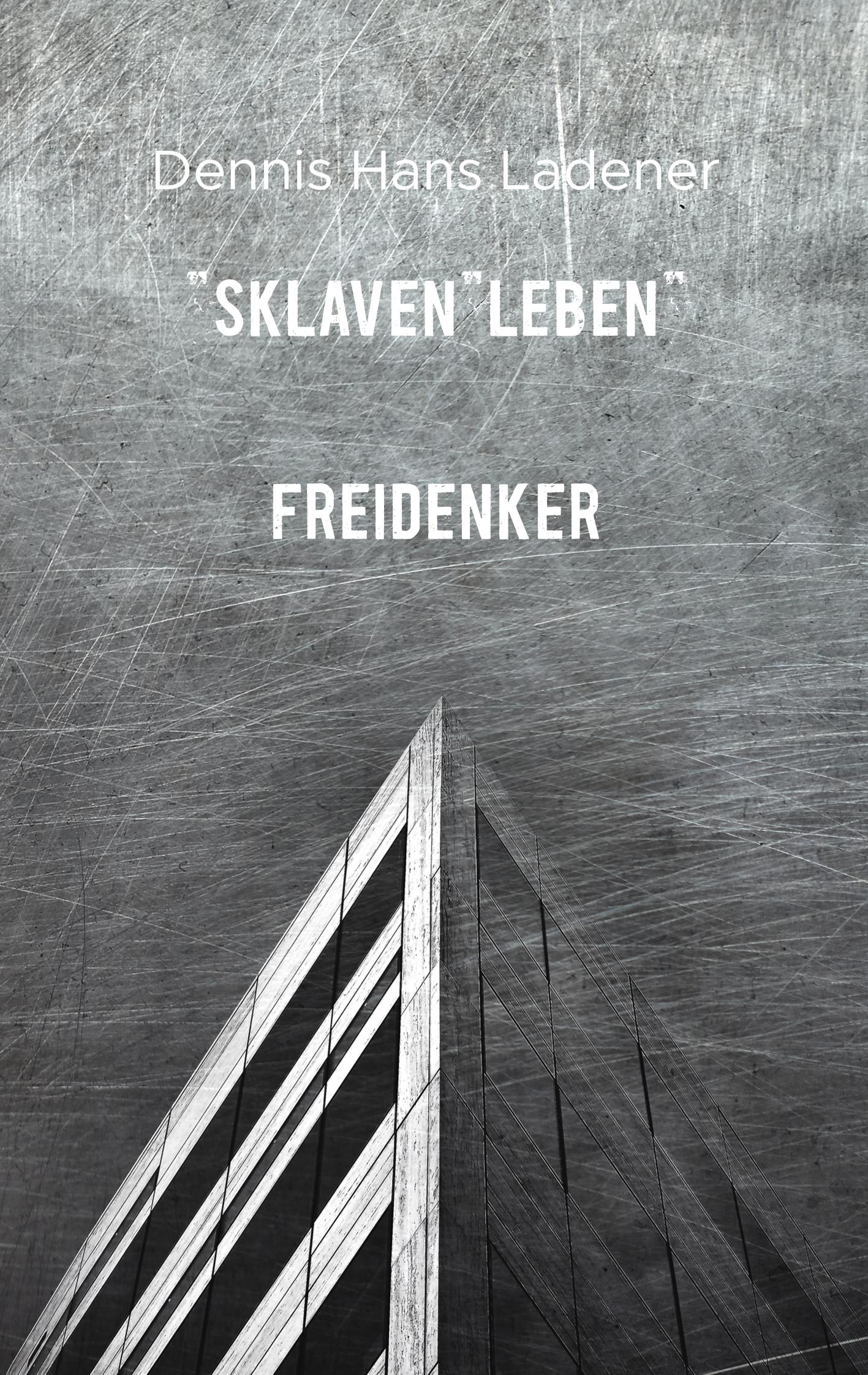 Cover: 9783752870282 | SklavenLEBEN | Dennis Hans Ladener | Taschenbuch | Paperback | 96 S.