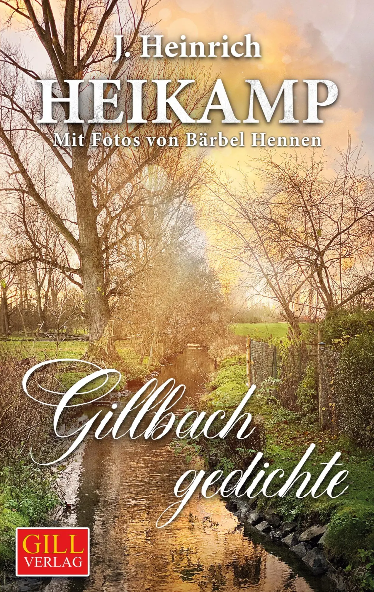Cover: 9783926800282 | Gillbachgedichte | Lyrische Texte und Fotos aus Rommerskirchen | Buch