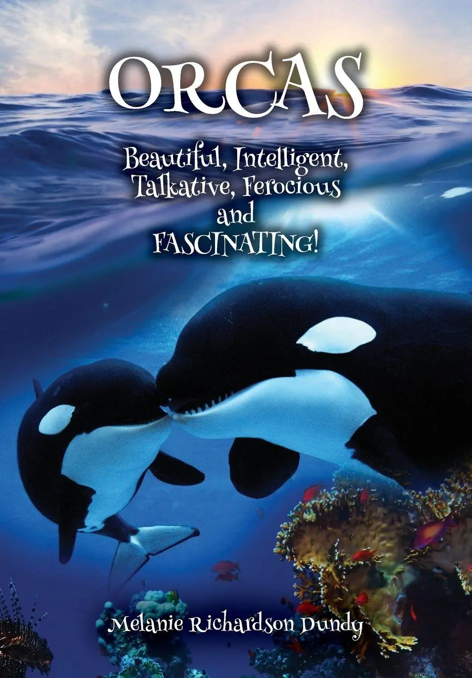 Cover: 9781088080382 | ORCAS - Beautiful, Intelligent, Talkative, Ferocious, Fascinating