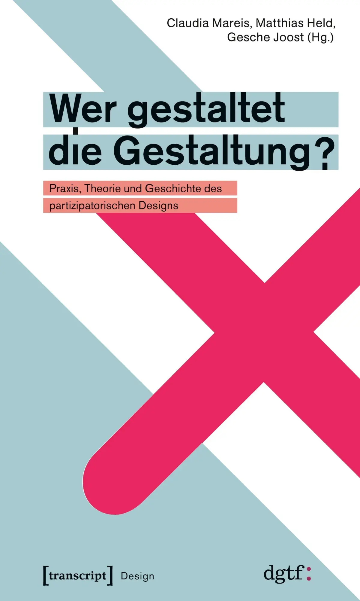 Cover: 9783837620382 | Wer gestaltet die Gestaltung? | Claudia Mareis | Taschenbuch | 320 S.