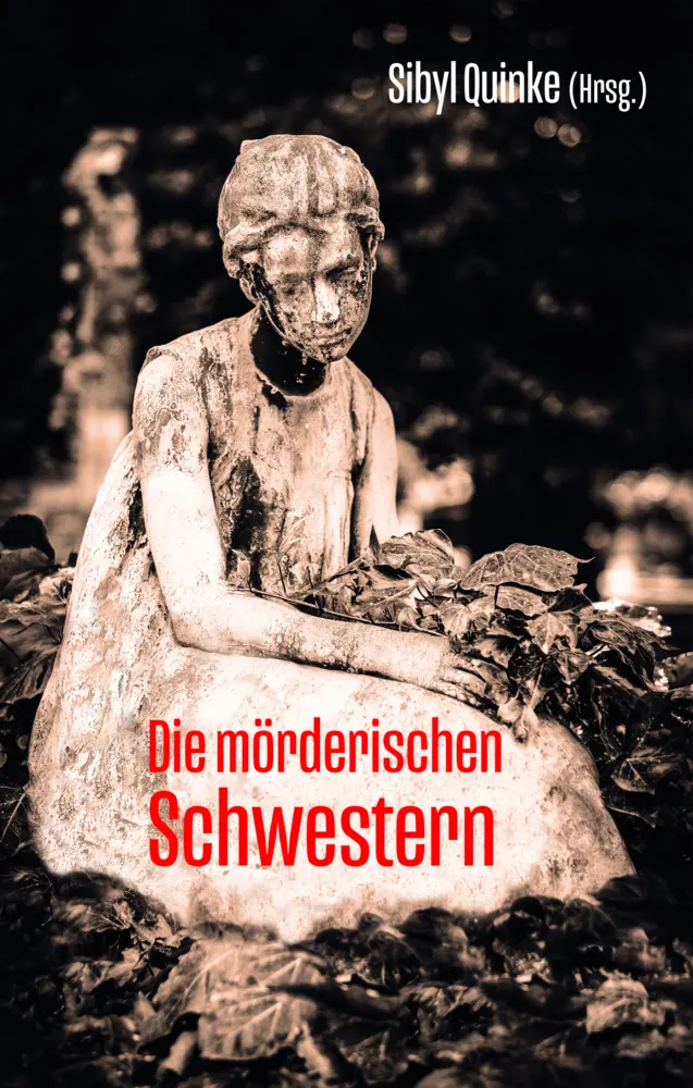 Cover: 9783968470382 | Die mörderischen Schwestern | Sibyl Quinke | Buch | Deutsch | 2022