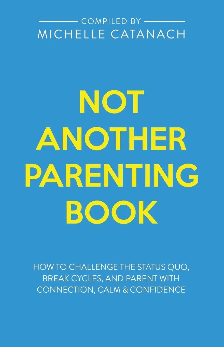 Cover: 9781916250482 | Not Another Parenting Book | Michelle Catanach | Taschenbuch | 2020