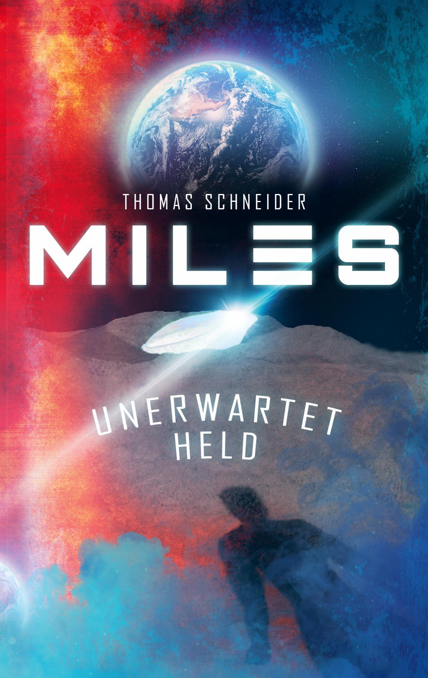 Cover: 9783752850482 | Miles - Unerwartet Held | Thomas Schneider | Taschenbuch | Miles