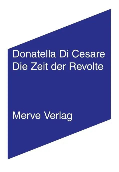 Cover: 9783962730482 | Die Zeit der Revolte | Donatella Di Cesare | Taschenbuch | IMD | 2021