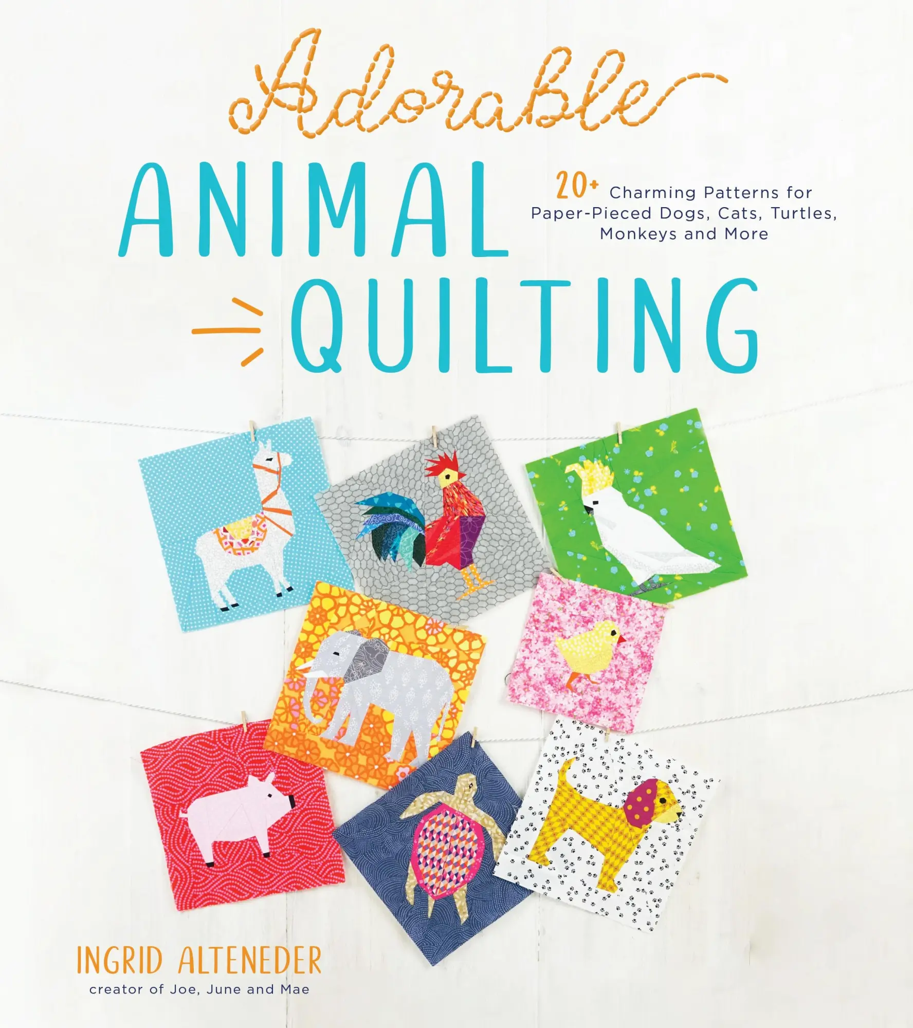 Cover: 9781645670582 | Adorable Animal Quilting | Ingrid Alteneder | Taschenbuch | 173 S.