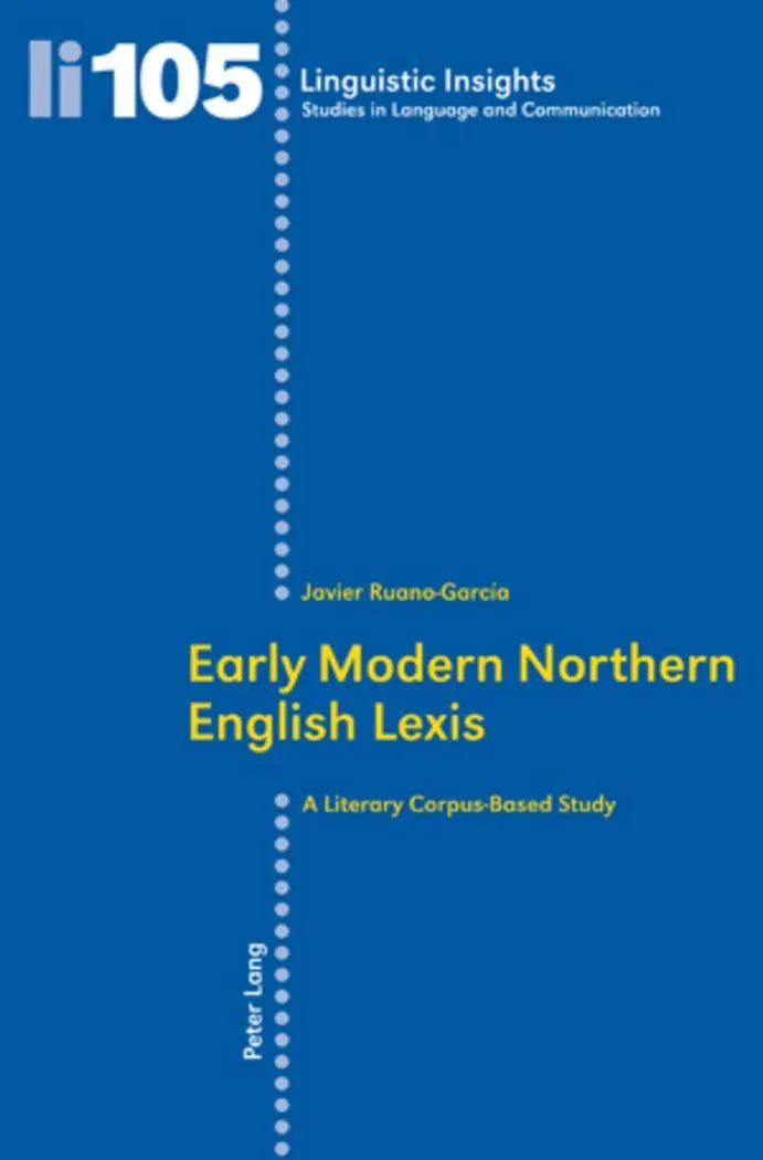 Early Modern Northern English Lexis: A Literary Corpus-Based Study (Linguistic Insights)
